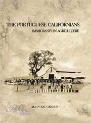 The Portuguese Californians: Immigrants in Agriculture
