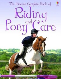 Complete Book of Riding and Pony Care (Usborne Reference)