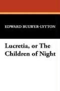 Lucretia, or The Children of Night