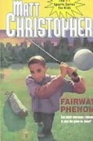 Fairway Phenom (Matt Christopher Sports Fiction)