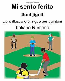 Italiano-Rumeno Mi sento ferito/Sunt jignit Libro illustrato bilingue per bambini (Italian Edition)