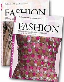 Fashion a History from the 18th to 20th Century: The Collection of the Kyoto Costume Institute (Taschen 25th Anniversary Editions)