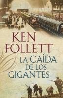 La caida de los gigantes / The fall of giants (Spanish Edition)