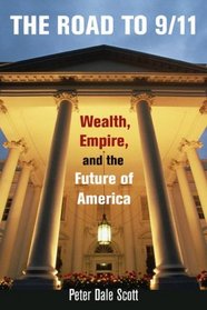 The Road to 9/11: Wealth, Empire, and the Future of America