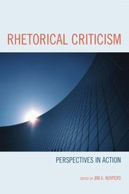 Rhetorical Criticism: Perspectives in Action (Lexington Studies in Political Communication)