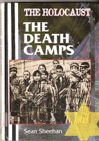 The Holocaust: Death Camps