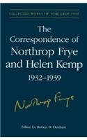 The Correspondence of Northrop Frye and Helen Kemp, 1932-1939 (Collected Works of Northrop Frye, Vol. 2)