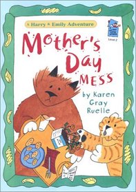 Mother's Day Mess: A Harry  Emily Adventure (A Holiday House Reader, Level 2)