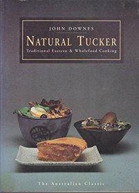 Natural Tucker: Traditional Eastern and Wholefood Cooking