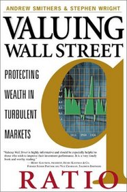 Valuing Wall Street : Protecting Wealth in Turbulent Markets