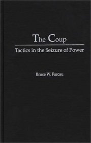 The Coup: Tactics in the Seizure of Power