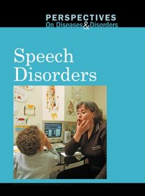Speech Disorders (Perspectives on Diseases & Disorders)
