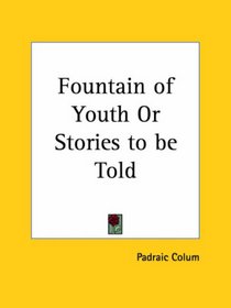 Founta of Youth or Stories to be Told