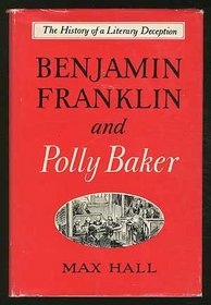 Benjamin Franklin and Polly Baker: The History of a Literary Deception (Institute of Early American History and Culture Series)