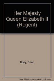 Her Majesty Queen Elizabeth II (Regent)