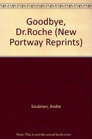 Goodbye, Dr. Roche (New Portway Reprints)