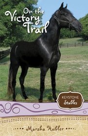 On the Victory Trail (formerly A True Test for Skye) (Keystone Stables, Bk 2)