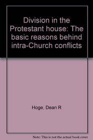Division in the Protestant house: The basic reasons behind intra-church conflicts