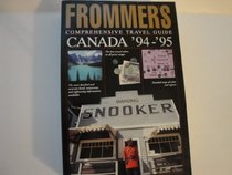 Frommer's Comprehensive Travel Guide Canada '94-'95 (Frommer's Comprehensive Guides)