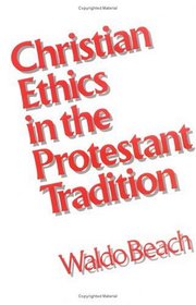 Christian Ethics in the Protestant Tradition