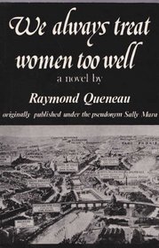 We Always Treat Women Too Well: A Novel