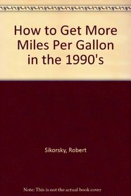 How to Get More Miles Per Gallon in the 1990s