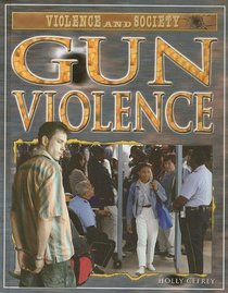 Gun Violence (Violence and Society)