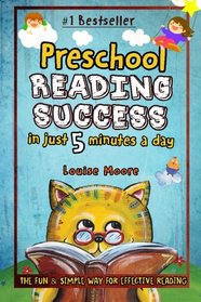 Preschool Reading Success in Just 5 Minutes a Day: The Fun & Simple Way for Effective Reading