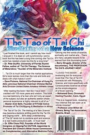 The Tao of Tai Chi: The Making of a New Science: One man's amazing 55 year journey from an angel in Kansas to a Taoist Temple in Hong Kong, which ... the world's largest institutions of science.