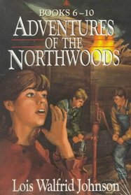 Adventures of the Northwoods: Disaster on Windy Hill/Mystery of the Missing Map/the Runaway Clown/Grandpa's Stolen Treasure/the Mysterious Hideaway/