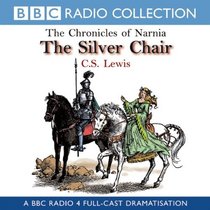 The Silver Chair: BBC Dramatization (The Chronicles of Narnia)