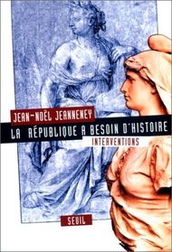La Republique a besoin d'histoire: Interventions (French Edition)