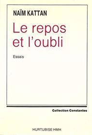 Le repos et loubli: Essais (Collection Constantes) (French Edition)