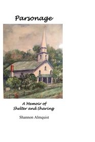 Parsonage: A Memoir of Shelter and Sharing