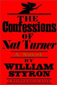 The Confessions of Nat Turner: A Novel