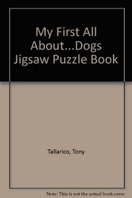 My First All About...Dogs Jigsaw Puzzle Book
