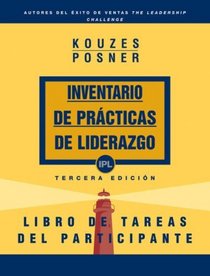 The Leadership Practices Inventory, Participant's Workbook (Spanish) (J-B Leadership Challenge: Kouzes/Posner)