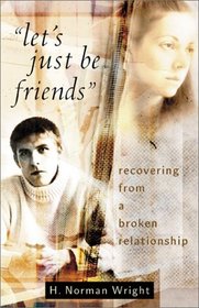 Let's Just Be Friends: Recovering from a Broken Relationship