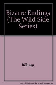 Bizarre Endings (The Wild Side Series)
