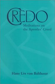 Credo: Meditations on the Apostles' Creed