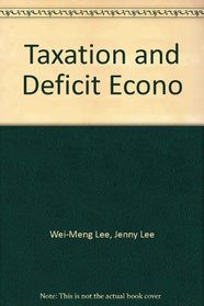 Taxation and Deficit Econo (Pacific Studies in Public Policy)