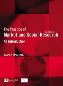 The Practice of Market and Social Research: An Introduction: AND Research Methods of Business Students