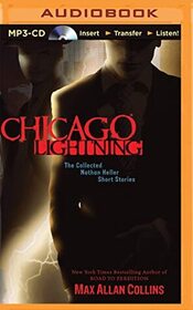 Chicago Lightning: The Collected Nathan Heller Short Stories (Audio MP3 CD) (Unabridged)