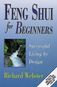 Feng Shui for Beginners: Successful Living by Design (For Beginners)