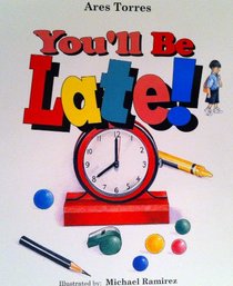 You'll Be Late (Viva Nuestra Cultura Collection)