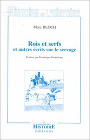Rois et serfs: Un chapitre d'histoire capetienne et autres ecrits sur le servage (Collection Histoire de l'histoire) (French Edition)