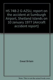 HS 748-2 G-AZSU, report on the accident at Sumburgh Airport, Shetland Islands on 10 January 1977 (Aircraft accident report)
