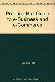 Prentice Hall Guide to e-Business and e-Commerce