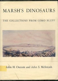 Marsh's Dinosaurs: The Collections from Como Bluff