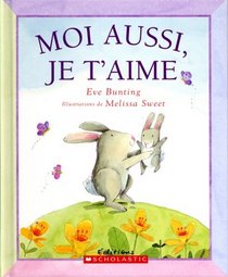 Moi Aussi, Je T'Aime (French Edition)